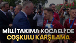 Milli Takıma Kocaeli’de coşkulu karşılama